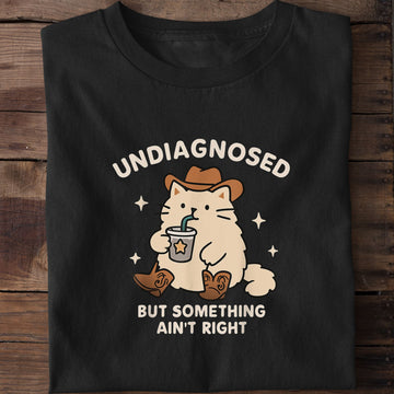 Funny Undiagnosed But Something Ain't Right Cowboy Cat ADHD T-Shirt