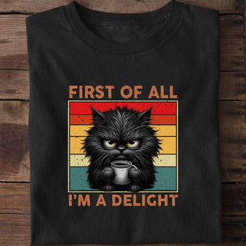 First Of All I'm A Delight Cat Coffee T-Shirt