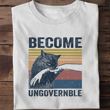 Become Ungovernable Funny Cat T-Shirt