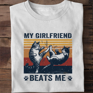 My Girlfriend Beats Me Funny Cat T-Shirt