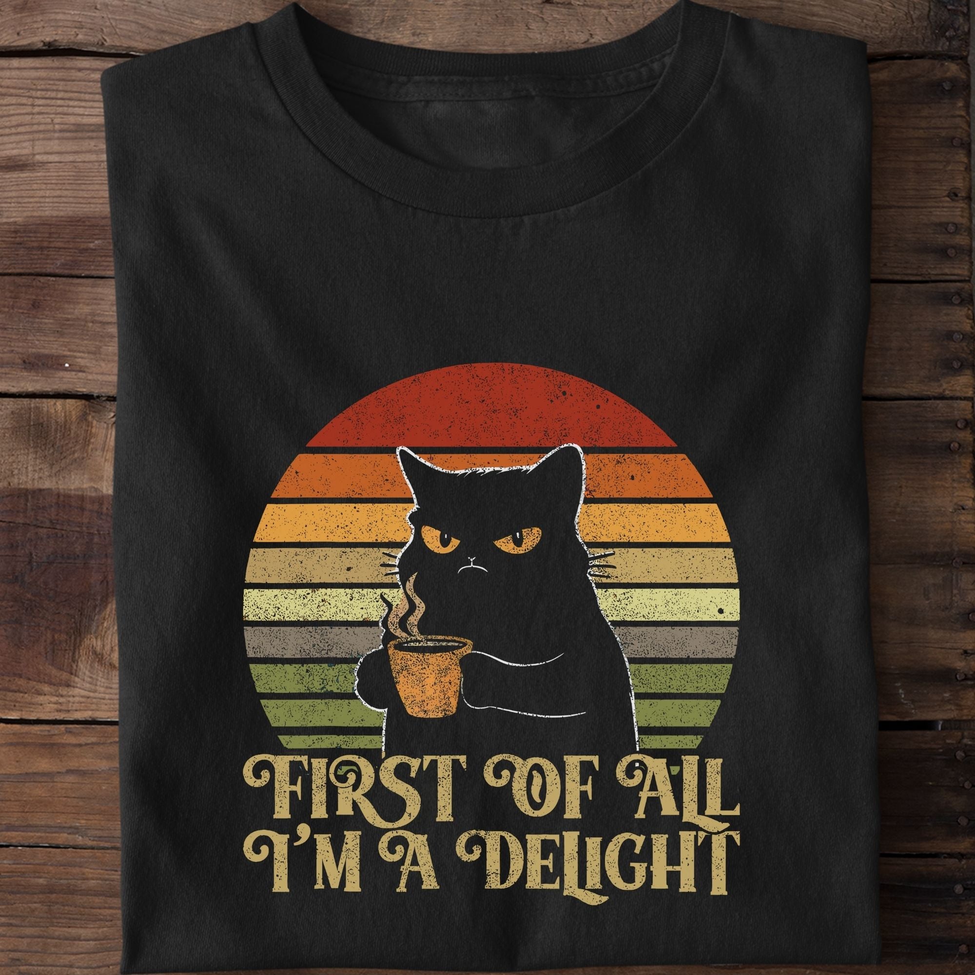 First Of All I'm A Delight Cat Coffee T-Shirt