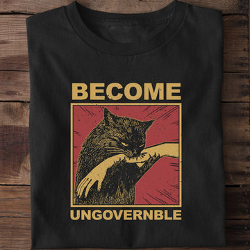 Become Ungovernable Funny Cat T-Shirt