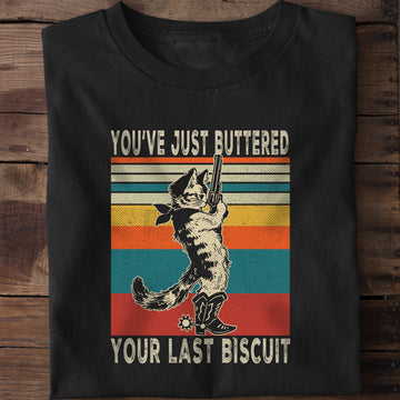 You've Just Buttered Your Last Biscuit Funny Cowboy Cat T-Shirt