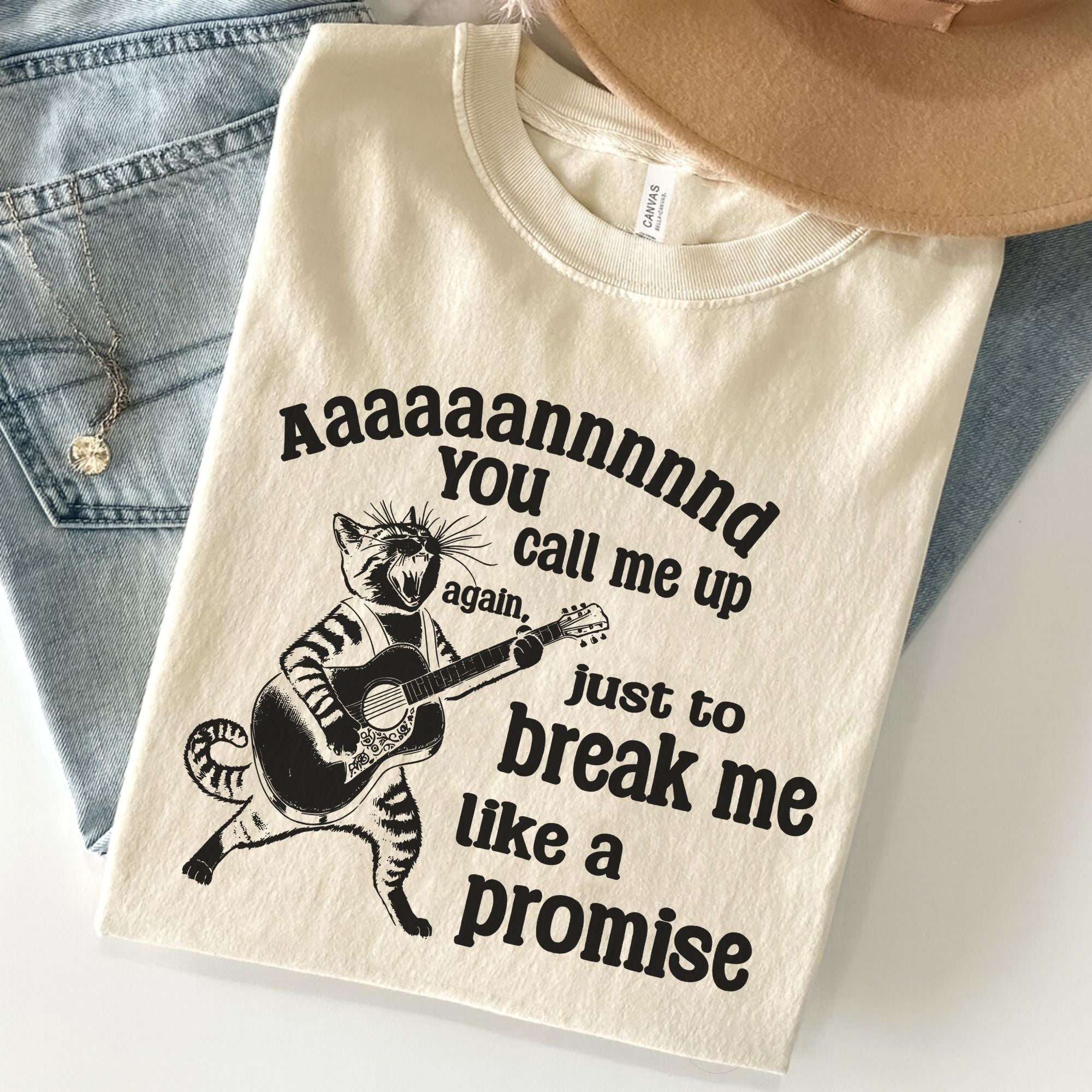 You Call Me Up Just To Break Me Like A Promise Unisex Premium Bella Canvas 3001 T-Shirt