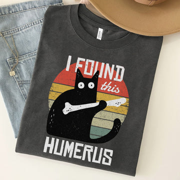 I Found This Humerus Unisex Premium Bella Canvas 3001 T-Shirt