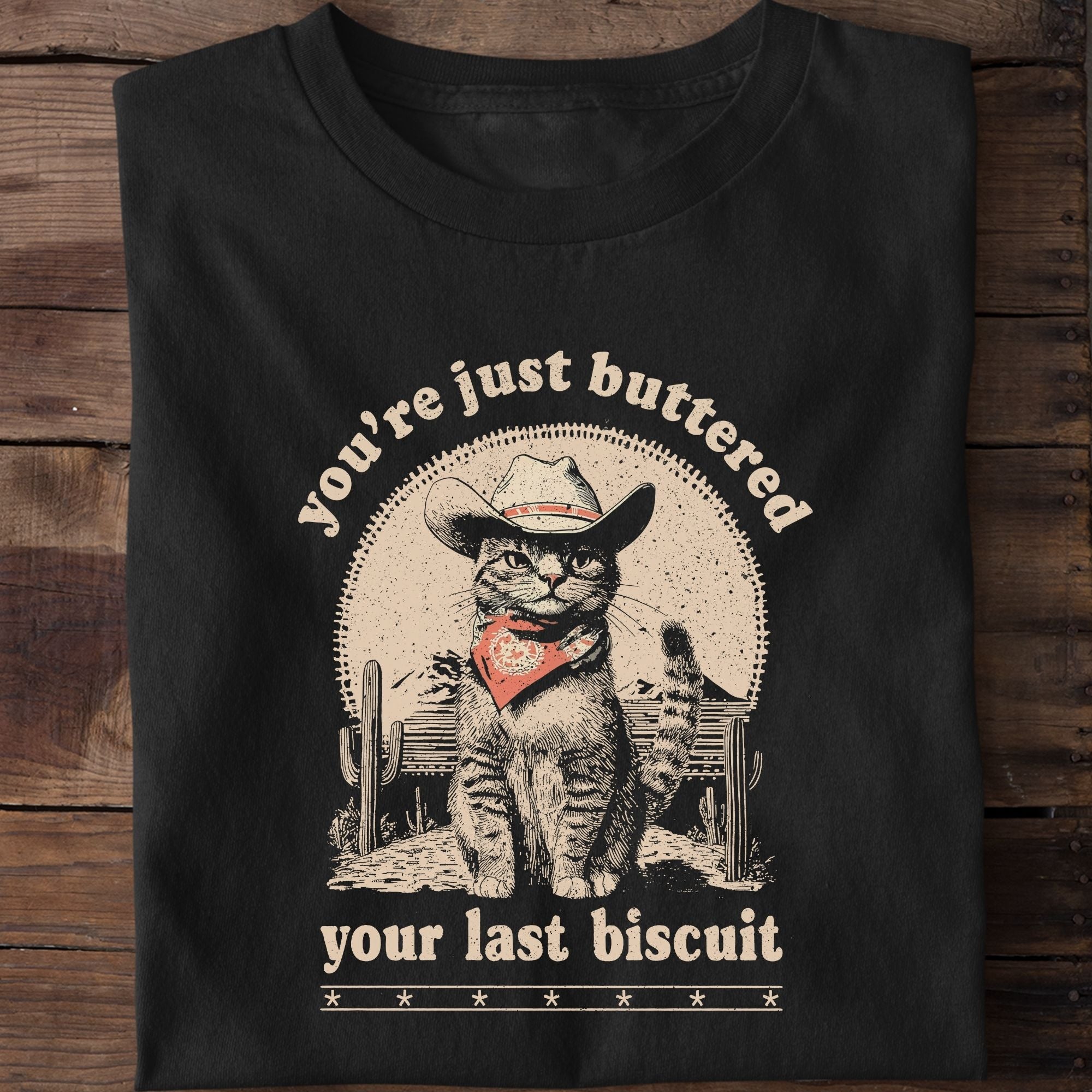 You've Just Buttered Your Last Biscuit Cowboy Cat T-Shirt