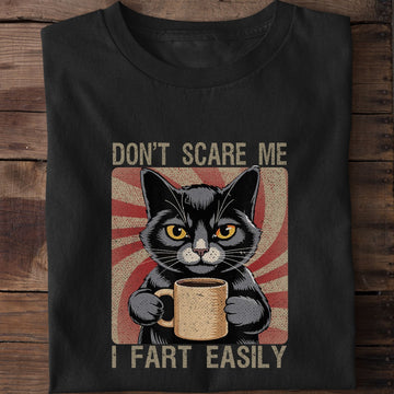 Don't Scare Me I Fart Easily Cat T-Shirt