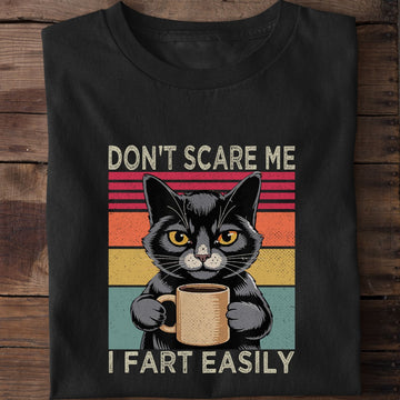 Don't Scare Me I Fart Easily Cat T-Shirt