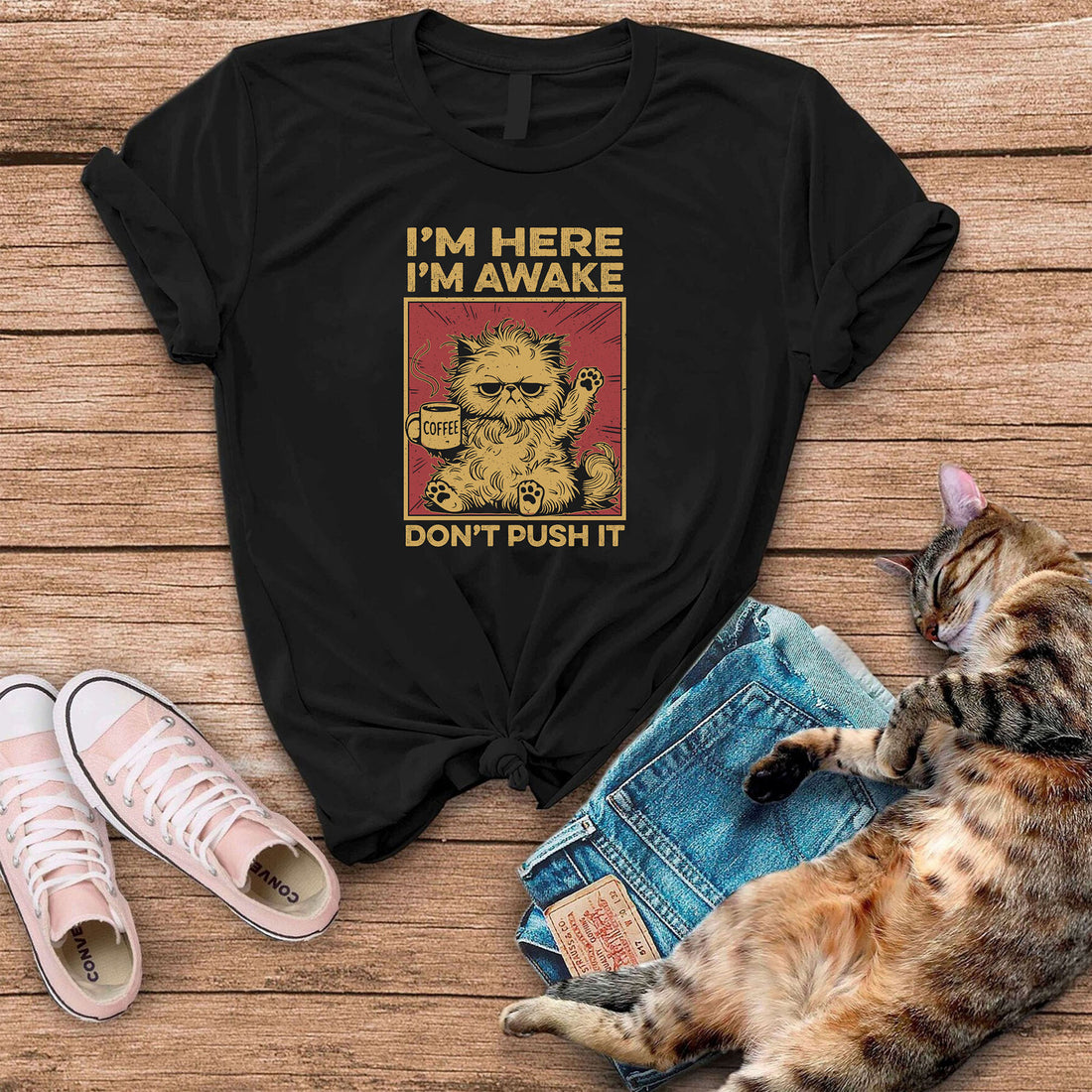 I'm Here I'm Awake Don't Push It Cat Coffee T-Shirt