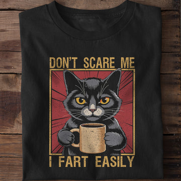 Don't Scare Me I Fart Easily Cat T-Shirt