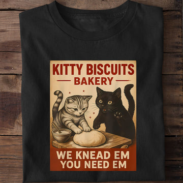 Kitty Bisscuits Bakery We Knead Em You Need Em Cat Lover T-Shirt