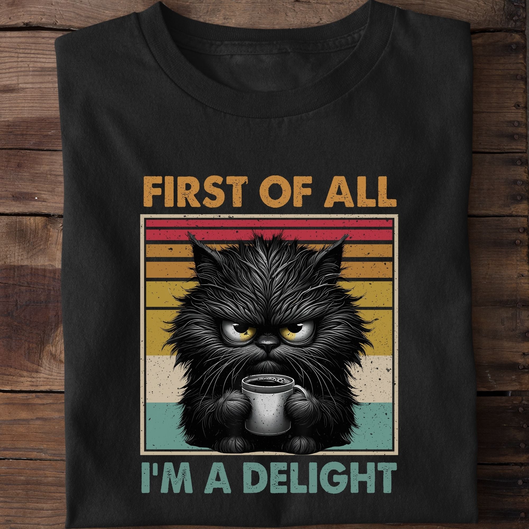 First Of All I'm A Delight Cat Coffee T-Shirt